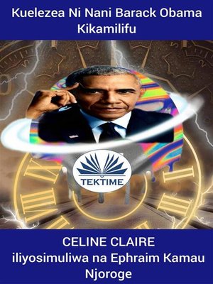 cover image of Kuelezea Ni Nani Barack Obama Kikamilifu